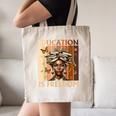 Education Is Freedom Teacher Books Black History Women Canvas Tote Bag