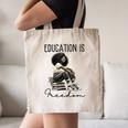 Education Is Freedom Teacher Women Books Black History Canvas Tote Bag