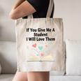 If You Give Me A Student I Will Love Them Book Magic Canvas Tote Bag