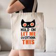 Hold On Let Me Overthink This Anxiety Introvert Overthinking Canvas Tote Bag Hold On Let Me Overthink This Anxiety Introvert Overthinking Canvas Tote Bag