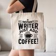 Instant Writer Just Add Coffee Author Book Writing Books Canvas Tote Bag Instant Writer Just Add Coffee Author Book Writing Books Canvas Tote Bag