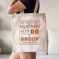 Introvert Nightmare Let's Do A Group Activity Introverted Canvas Tote Bag