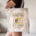 It's Not Hoarding If It's Books Book Lover Graphic Canvas Tote Bag It's Not Hoarding If It's Books Book Lover Graphic Canvas Tote Bag