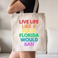 Live Life Like A Book Florida Would Ban Gay Rights LGBTQ Canvas Tote Bag Live Life Like A Book Florida Would Ban Gay Rights LGBTQ Canvas Tote Bag
