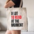 A Lot To Read At The Moment Reading Book Reader Nerd Canvas Tote Bag