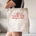 I Love You To The Library And Back Book Lover Quote Canvas Tote Bag