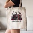 I Have No Shelf Control Dark Academia Book Lover TBR Canvas Tote Bag