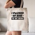 I Paused My Book To Be Here Canvas Tote Bag