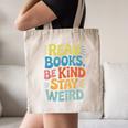 Read Books Be Kind Stay Weird The Perfect Life Formula Canvas Tote Bag Read Books Be Kind Stay Weird The Perfect Life Formula Canvas Tote Bag