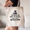 To Read Or Not To Read Book Lover Readers Bookworm Reading Canvas Tote Bag To Read Or Not To Read Book Lover Readers Bookworm Reading Canvas Tote Bag