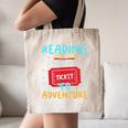 Reading Is A Ticket To Adventure Fun Book Lovers Fun Canvas Tote Bag Reading Is A Ticket To Adventure Fun Book Lovers Fun Canvas Tote Bag