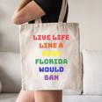 Sarcastic Live Life Like a Book Florida Would Ban Canvas Tote Bag