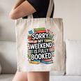 Sorry My Weekend Is Fully Booked Book Lovers Present Canvas Tote Bag