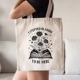 I Stopped Reading To Be Here Introvert Book Lover Bookworm Canvas Tote Bag