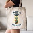 Teacher Alien Books UFO Reading Take Me To Your Reader Canvas Tote Bag