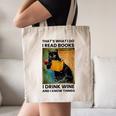 That's What I Do I Read Books I Drink Wine And I Know Things Canvas Tote Bag