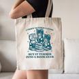 I Tried To Form A Gang Book Club Quote For Women Canvas Tote Bag