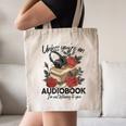 Unless You'Re An Audiobook I'm Not Listerning To You Bookish Canvas Tote Bag