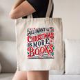 All I Want For Christmas Is More Books Teacher Xmas Holiday Canvas Tote Bag All I Want For Christmas Is More Books Teacher Xmas Holiday Canvas Tote Bag