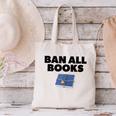 Ban All Books Satire Parody Meme Joke Ironic Sarcastic Weird Canvas Tote Bag Ban All Books Satire Parody Meme Joke Ironic Sarcastic Weird Canvas Tote Bag