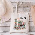 Book Lovers Bookworm Book Nerd I'm Ok Teacher School Canvas Tote Bag