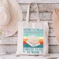 Born To Read Go Work Book Reading Librarian Men Women Canvas Tote Bag