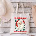 Christmas Bookish He Knows What You'Ve Been Reading Women Canvas Tote Bag Christmas Bookish He Knows What You'Ve Been Reading Women Canvas Tote Bag
