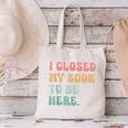 i Closed My Book To Be Here Women Men Canvas Tote Bag
