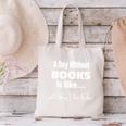 A Day Without Books Joke Reading Enthusiasts Canvas Tote Bag