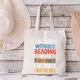 A Day Without Reading I Have No Idea Book Lovers Canvas Tote Bag