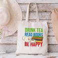 Drink Tea Read Books Be Happy Bookworm Coffee And Tea Lover Canvas Tote Bag Drink Tea Read Books Be Happy Bookworm Coffee And Tea Lover Canvas Tote Bag