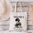 Education Is Freedom Teacher Women Books Black History Canvas Tote Bag