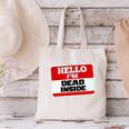 Hello I'm Dead Inside Name Tag Sarcastic Introvert Canvas Tote Bag Hello I'm Dead Inside Name Tag Sarcastic Introvert Canvas Tote Bag
