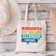 Introverted But Willing To Discuss Cupcake Canvas Tote Bag