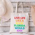Live Life Like A Book Florida Would Ban Gay Rights LGBTQ Canvas Tote Bag Live Life Like A Book Florida Would Ban Gay Rights LGBTQ Canvas Tote Bag