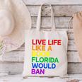 Live Life Like A Book Florida Would Ban LGBTQ Pride Equality Canvas Tote Bag Live Life Like A Book Florida Would Ban LGBTQ Pride Equality Canvas Tote Bag