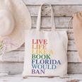 Live Life Like a Book Florida Would Ban LGBTQ Rainbow Flag Canvas Tote Bag