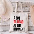 A Lot To Read At The Moment Reading Book Reader Nerd Canvas Tote Bag