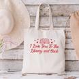 I Love You To The Library And Back Book Lover Quote Canvas Tote Bag