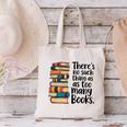 There Is No Such Thing As Too Many Books Book Lover Canvas Tote Bag