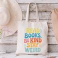 Read Books Be Kind Stay Weird The Perfect Life Formula Canvas Tote Bag Read Books Be Kind Stay Weird The Perfect Life Formula Canvas Tote Bag