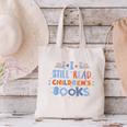 I Still Read Children's Books School Teacher Nerd Librarian For Men Women Girls Kids Canvas Tote Bag I Still Read Children's Books School Teacher Nerd Librarian For Men Women Girls Kids Canvas Tote Bag