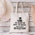 To Read Or Not To Read Book Lover Readers Bookworm Reading Canvas Tote Bag To Read Or Not To Read Book Lover Readers Bookworm Reading Canvas Tote Bag