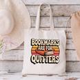 Reading Bookmarks Are For Quitters Reader Book Lovers Canvas Tote Bag Reading Bookmarks Are For Quitters Reader Book Lovers Canvas Tote Bag