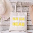 Reading Literacy Ha Ha Made You Read Book Lover Joke Canvas Tote Bag
