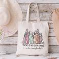 Reading There Is No Such Thing As Too Many Books Librarian Canvas Tote Bag