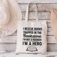 I Rescue Books Trapped In The Bookstore Sarcastic Canvas Tote Bag I Rescue Books Trapped In The Bookstore Sarcastic Canvas Tote Bag