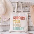 Support Your Local Library Books Bookaholic Teacher Bookworm Canvas Tote Bag
