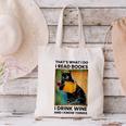 That's What I Do I Read Books I Drink Wine And I Know Things Canvas Tote Bag
