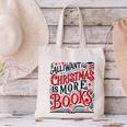 All I Want For Christmas Is More Books Teacher Xmas Holiday Canvas Tote Bag All I Want For Christmas Is More Books Teacher Xmas Holiday Canvas Tote Bag